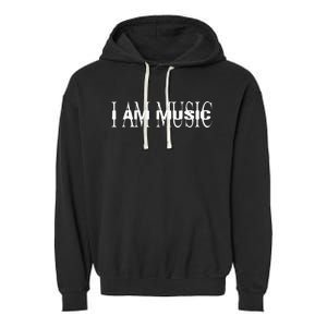 I Am Music Rap Trap Hip Hop Rage Garment-Dyed Fleece Hoodie