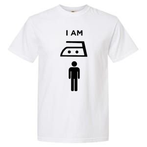 I Am Man Of Iron Garment-Dyed Heavyweight T-Shirt