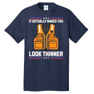 It Actually Makes You Look Thinner Trash Collector Vest Tall T-Shirt