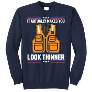 It Actually Makes You Look Thinner Trash Collector Vest Tall Sweatshirt