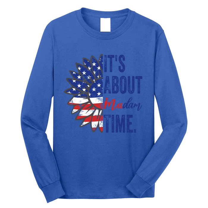 ItS About Madam Time Sunflower Madam President 2024 Gift Long Sleeve Shirt