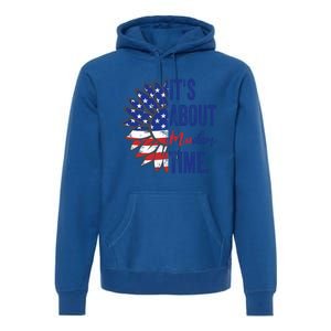 ItS About Madam Time Sunflower Madam President 2024 Gift Premium Hoodie