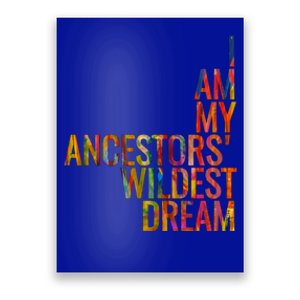 I Am My Ancestors Wildest Dream Cute Gift Poster