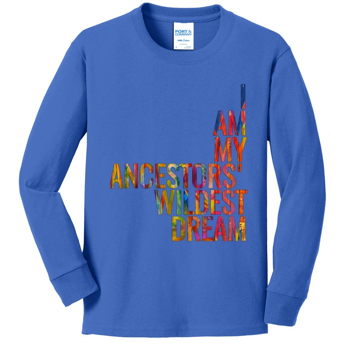 I Am My Ancestors Wildest Dream Cute Gift Kids Long Sleeve Shirt