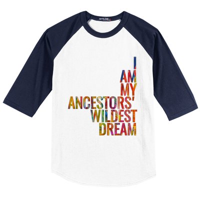 I Am My Ancestors Wildest Dream Cute Gift Baseball Sleeve Shirt