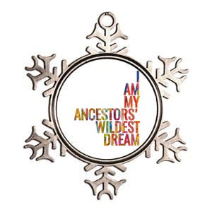 I Am My Ancestors Wildest Dream Cute Gift Metallic Star Ornament