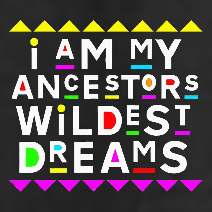 I Am My Ancestors Wildest Dreams Cool Comfort Performance Bucket Hat