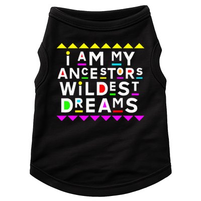 I Am My Ancestors Wildest Dreams Doggie Tank