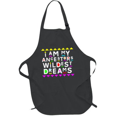 I Am My Ancestors Wildest Dreams Apron