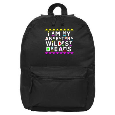 I Am My Ancestors Wildest Dreams 16 in Basic Backpack