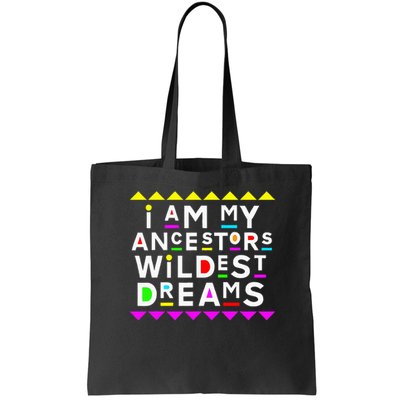 I Am My Ancestors Wildest Dreams Bag