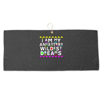 I Am My Ancestors Wildest Dreams Large Microfiber Waffle Golf Towel
