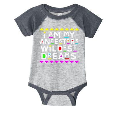 I Am My Ancestors Wildest Dreams Infant Baby Jersey Bodysuit