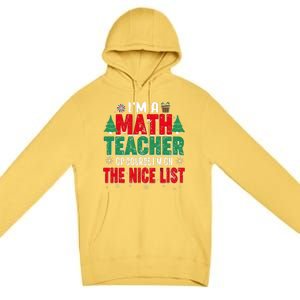 IM A Math Teacher Of Course IM On The Nice List Christmas Premium Pullover Hoodie