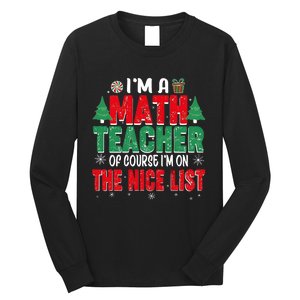 IM A Math Teacher Of Course IM On The Nice List Christmas Long Sleeve Shirt