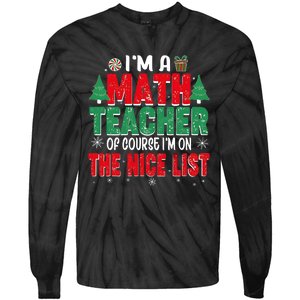 IM A Math Teacher Of Course IM On The Nice List Christmas Tie-Dye Long Sleeve Shirt