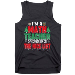 IM A Math Teacher Of Course IM On The Nice List Christmas Tank Top