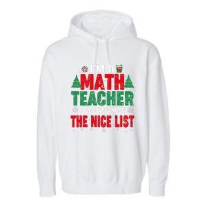 IM A Math Teacher Of Course IM On The Nice List Christmas Garment-Dyed Fleece Hoodie