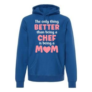 I'm A Mom And Chef Funny Motherhood Funny Chef Cute Gift Premium Hoodie