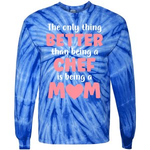 I'm A Mom And Chef Funny Motherhood Funny Chef Cute Gift Tie-Dye Long Sleeve Shirt