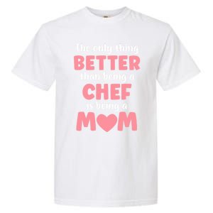 I'm A Mom And Chef Funny Motherhood Funny Chef Cute Gift Garment-Dyed Heavyweight T-Shirt