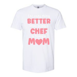 I'm A Mom And Chef Funny Motherhood Funny Chef Cute Gift Softstyle CVC T-Shirt