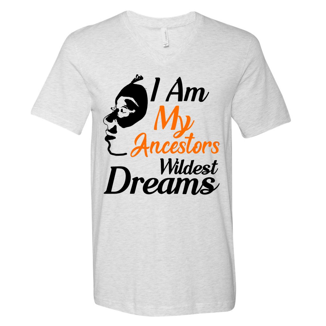I Am My Ancestors Wildest Dreams V-Neck T-Shirt