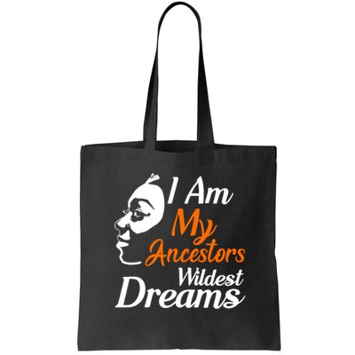 I Am My Ancestors Wildest Dreams Bag