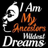 I Am My Ancestors Wildest Dreams Mousepad