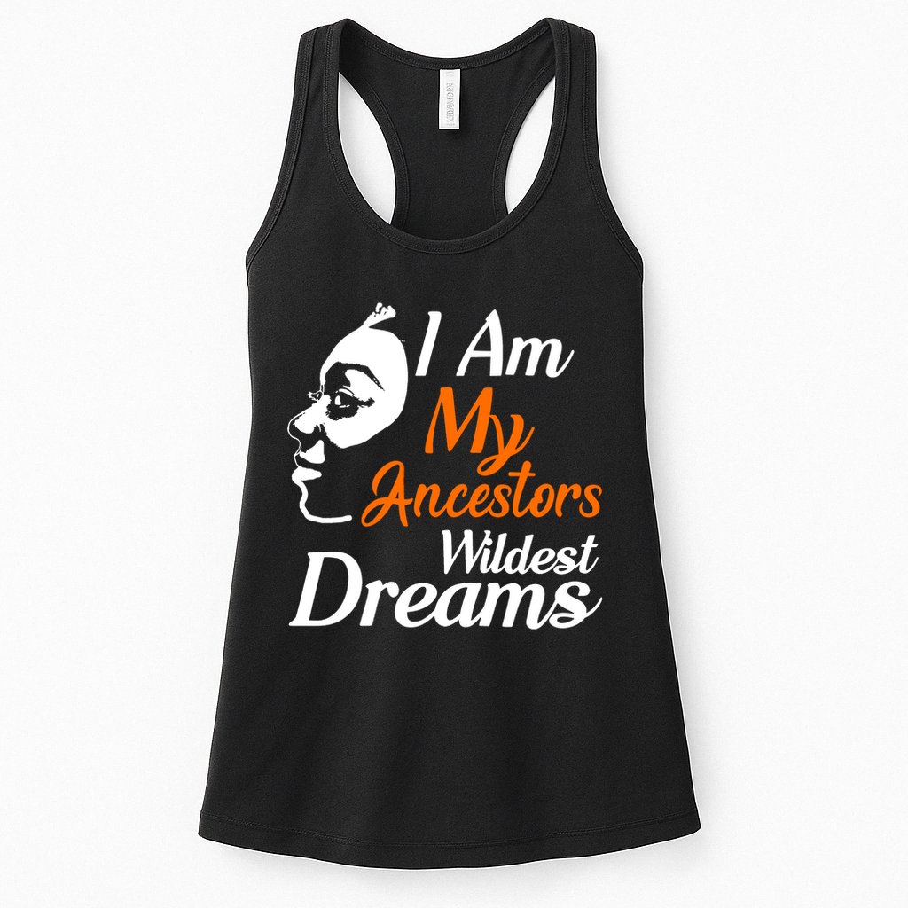 I Am My Ancestors Wildest Dreams Womens Tank Top