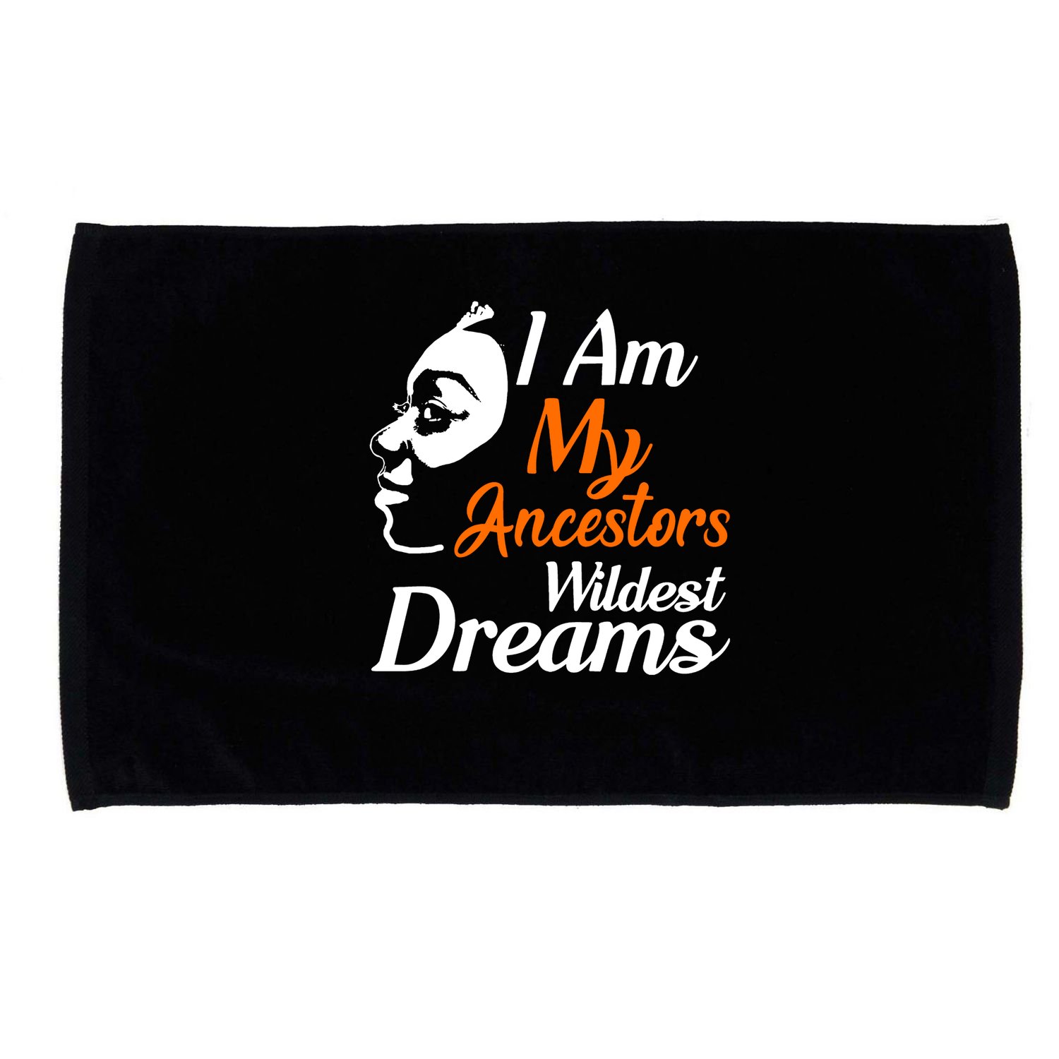 I Am My Ancestors Wildest Dreams Microfiber Hand Towel