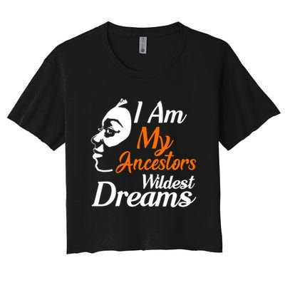 I Am My Ancestors Wildest Dreams Crop Top