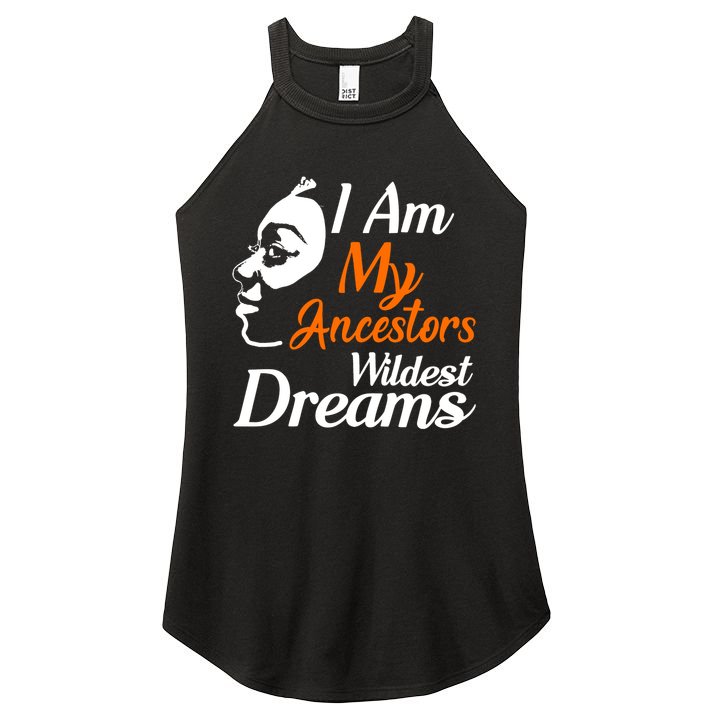 I Am My Ancestors Wildest Dreams Women's Perfect Tri Rocker Tank