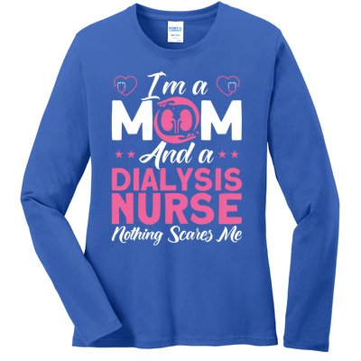 Im A Mom Nurses Dialysis Nurse Great Gift Ladies Long Sleeve Shirt