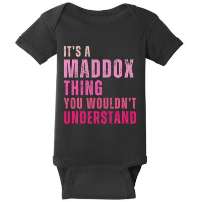 ItS A Maddox Thing You WouldnT Understand Maddox Baby Bodysuit