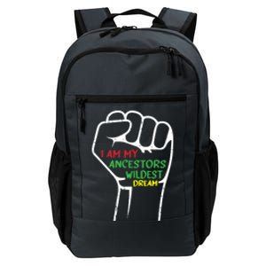 I Am My Ancestors Wildest Dreams Cool African American Funny Gift Daily Commute Backpack