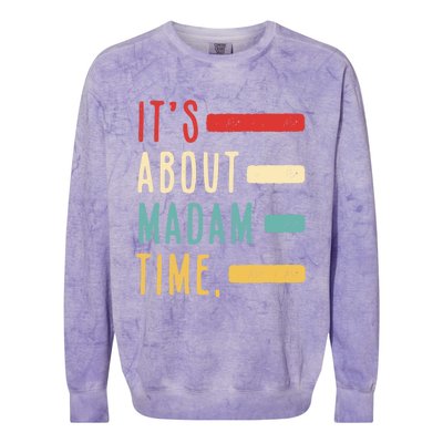 Its About Madam Time Gift Colorblast Crewneck Sweatshirt