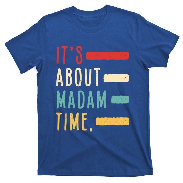 Its About Madam Time Gift T-Shirt