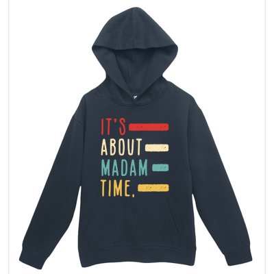 Its About Madam Time Gift Urban Pullover Hoodie