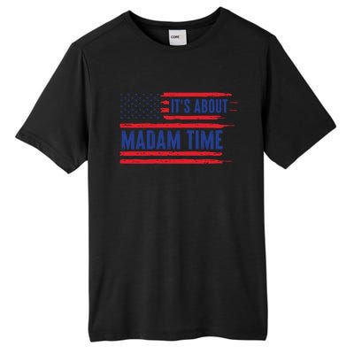 ItS About Madam Time Us Flag Funny Its About Madam Time Meaningful Gift Tall Fusion ChromaSoft Performance T-Shirt