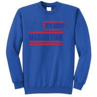 ItS About Madam Time Us Flag Funny Its About Madam Time Meaningful Gift Sweatshirt