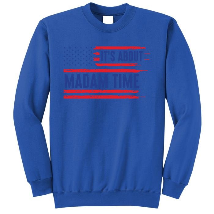 ItS About Madam Time Us Flag Funny Its About Madam Time Meaningful Gift Sweatshirt