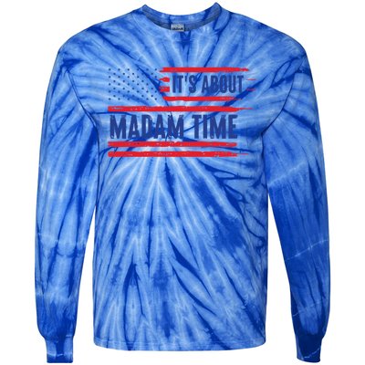 ItS About Madam Time Us Flag Funny Its About Madam Time Meaningful Gift Tie-Dye Long Sleeve Shirt