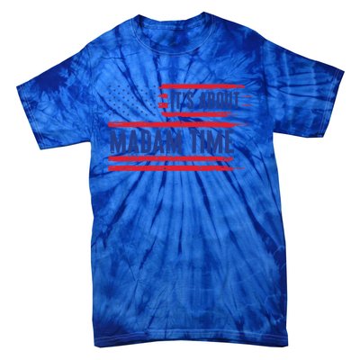 ItS About Madam Time Us Flag Funny Its About Madam Time Meaningful Gift Tie-Dye T-Shirt