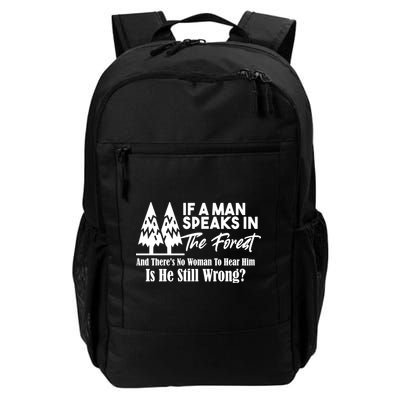 If A Man Speaks In The Forest And There’s No Woman To Hear Him, Is He Still Wrong Backpack