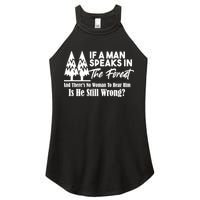 If A Man Speaks In The Forest And There’s No Woman To Hear Him, Is He Still Wrong Women's Perfect Tri Rocker Tank