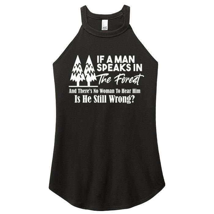 If A Man Speaks In The Forest And There’s No Woman To Hear Him, Is He Still Wrong Women's Perfect Tri Rocker Tank