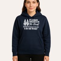 If A Man Speaks In The Forest And There’s No Woman To Hear Him, Is He Still Wrong Hoodie