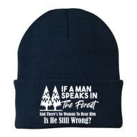 If A Man Speaks In The Forest And There’s No Woman To Hear Him, Is He Still Wrong Beanie