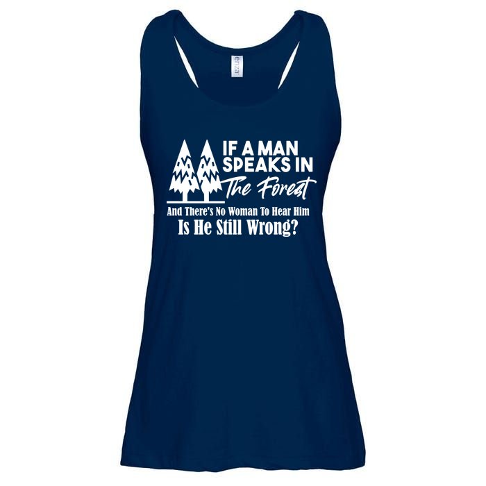 If A Man Speaks In The Forest And There’s No Woman To Hear Him, Is He Still Wrong Ladies Essential Flowy Tank